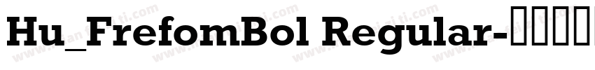 Hu_FrefomBol Regular字体转换